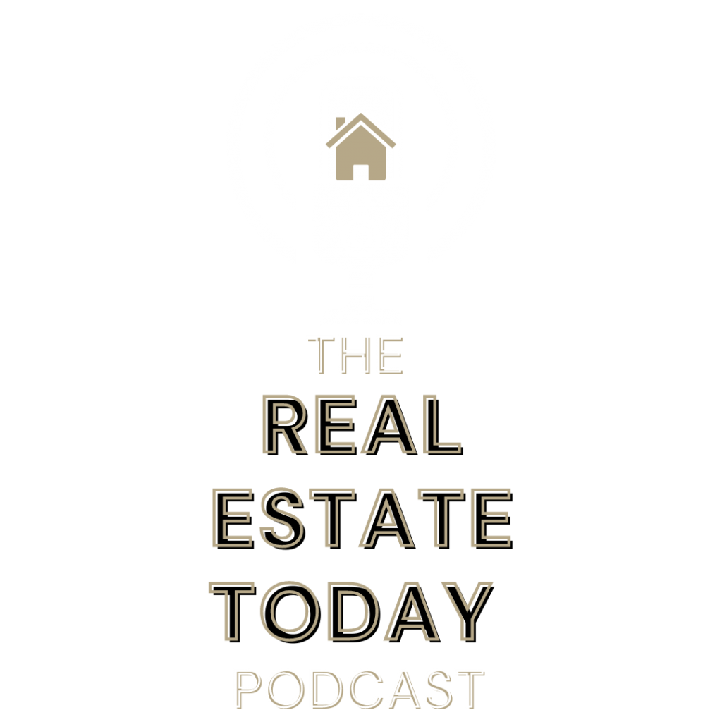 The Real Estate Today Podcast C21 Beggins